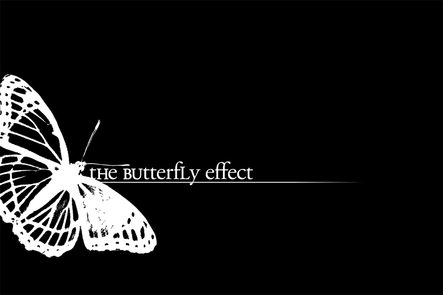 The Butterfly Effect