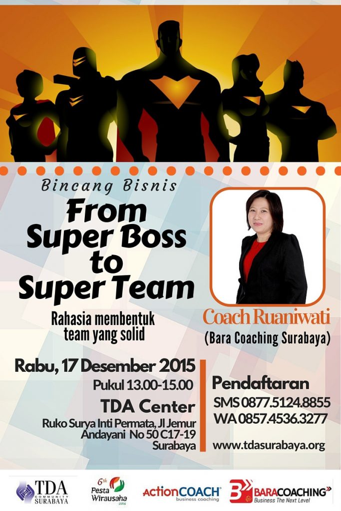 17 Desember 2015 Bincang Bisnis "From Super Boss to Super Team" - TDA Surabaya Forum