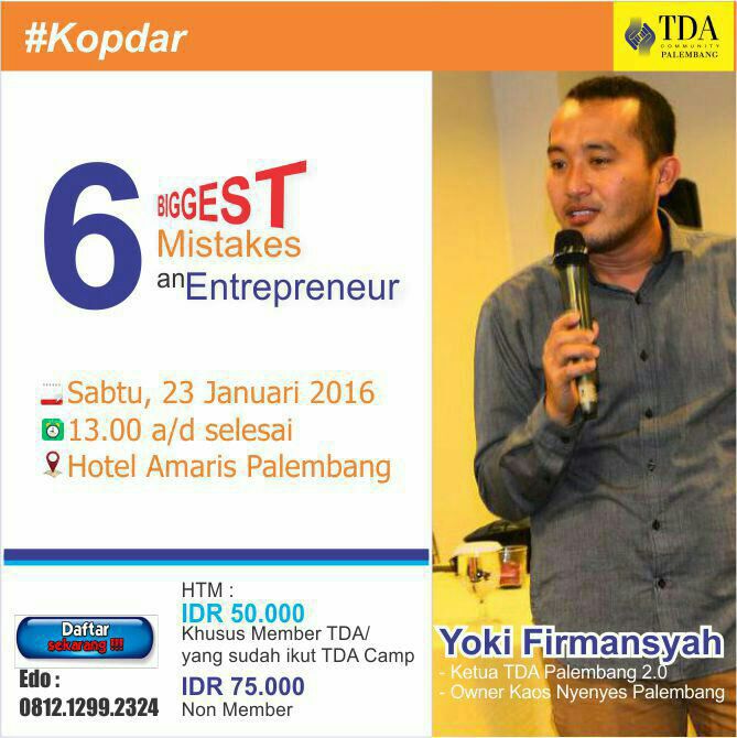 23 Januari 2016 Kopdar & Sharing '6 Biggest Entrepreneur's Mistakes' - TDA Palembang Forum